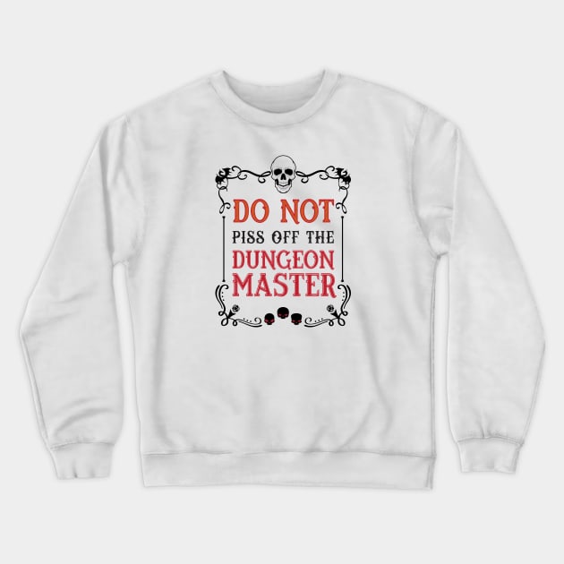 Do Not Piss Off the Dungeon Master Crewneck Sweatshirt by retrochris